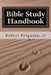 Bible Study Handbook: A Historical and Theological Examination of Each Book of the Bible by Robert, Jr. Ferguson