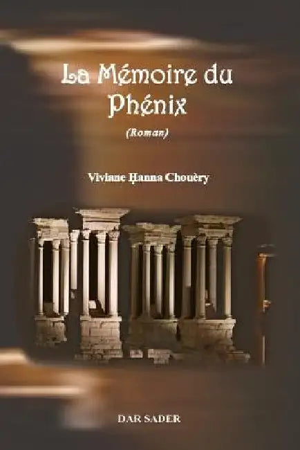 La Memoire du Phenix by Chouery, Viviane Hanna
