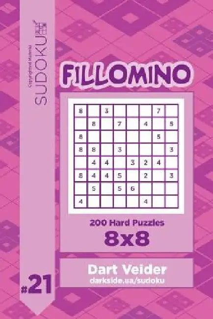 Sudoku Fillomino - 200 Hard Puzzles 8x8 (Volume 21) by Dart Veider
