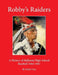 Robby's Raiders: A History of Bellefonte High School Baseball 1964-81 by Ralph Gray