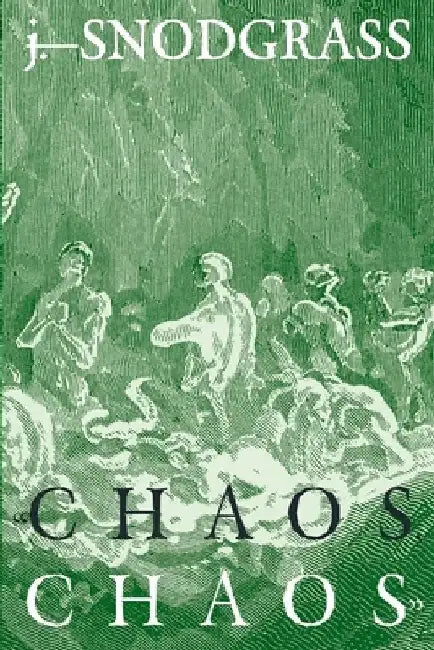 Chaos, Chaos by J. Snodgrass