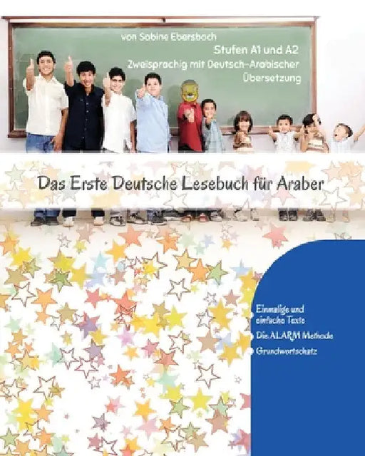 Das Erste Deutsche Lesebuch für Araber: Stufen A1 und A2 Zweisprachig mit Deutsch-arabischer Übersetzung by Ebersbach, Sabine