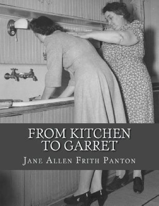 From Kitchen to Garret: Hints For Young Householders by Roger Chambers