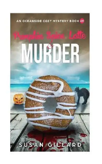 Pumpkin Spice Latte & Murder: An Oceanside Cozy Mystery Book 49 by Susan Gillard