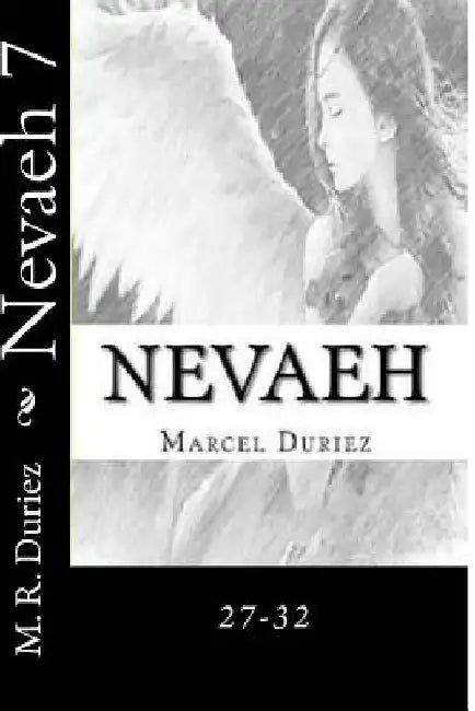 Nevaeh 7: 27-32 by M. R. Duriez