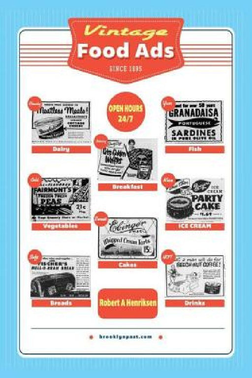 Vintage Food Ads by Robert a. Henriksen