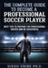 The Complete Guide to Become a Professional Soccer Player: Best Tips to Prepare for Professional Soccer and Be Successful by Uribe, Diego