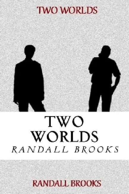Two Worlds by Randall Brooks
