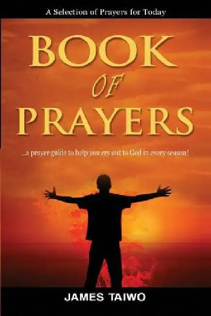Book of Prayers: A Selection of Prayers for Today by James Taiwo