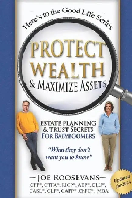 Protect Wealth and Maximize Assets: Estate Planning and Trust Secrets for Baby Boomers by Joseph Roosevans