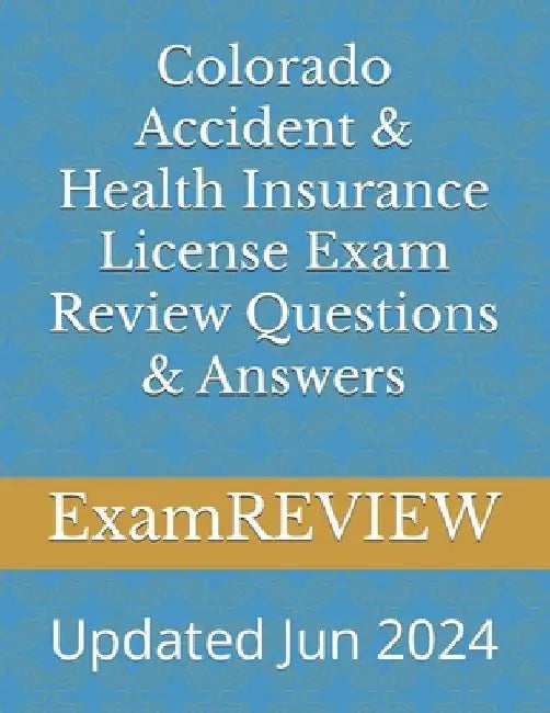 Colorado Accident & Health Insurance License Exam Review Questions & Answers by Mike Yu