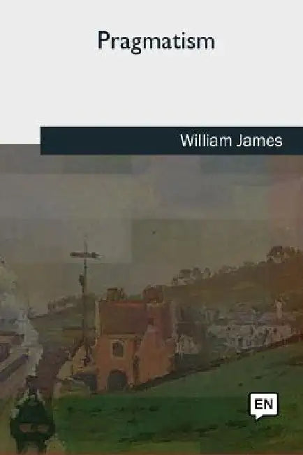 Pragmatism by William James