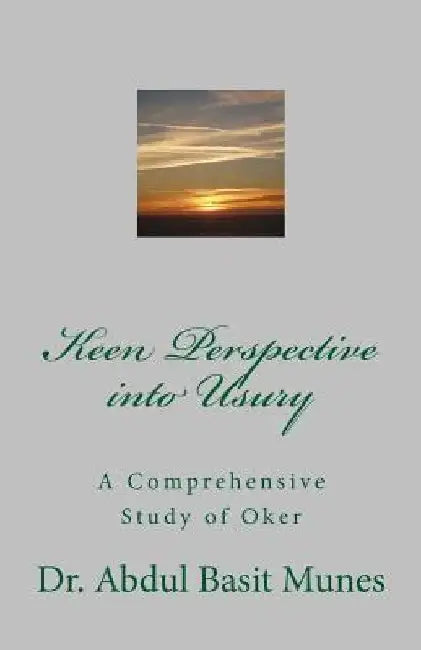 Keen Perspective into Usury by Abdul Basit Munes