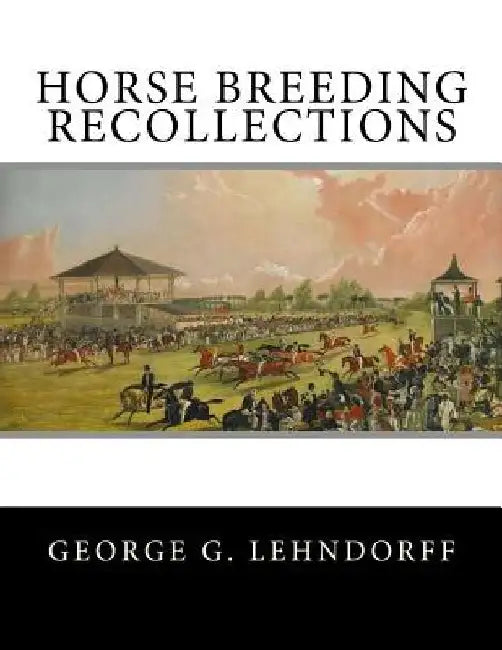 Horse Breeding Recollections by Jackson Chambers