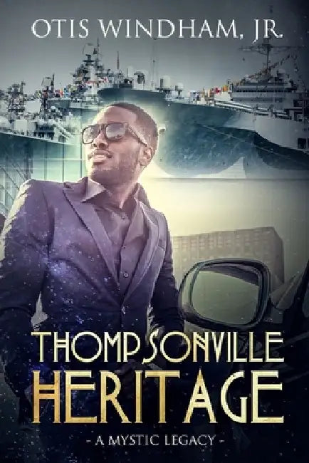 Thompsonville Heritage: A Mystic Legacy by Otis Windham Jr