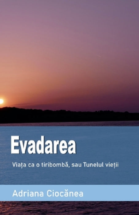 Evadarea by Adriana Ciocănea