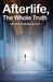 Afterlife, The Whole Truth: Life After Death Books I & II by Stephen Hawley Martin