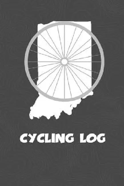 Cycling Log: Indiana Cycling Log for tracking and monitoring your workouts and progress towards your bicycling goals. A great fitne by Kwg Creates