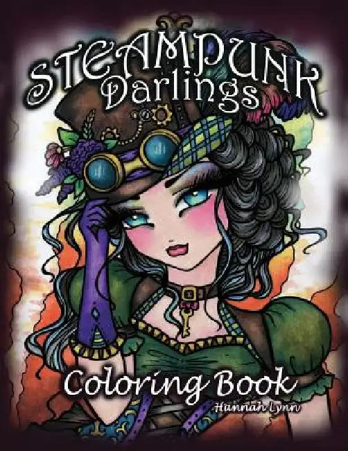 Steampunk Darlings Coloring Book by Hannah Lynn