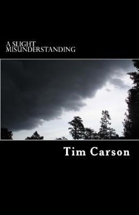 A Slight Misunderstanding by Tim Carson