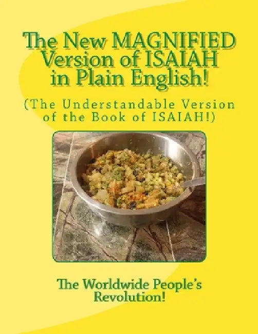 The New MAGNIFIED Version of ISAIAH in Plain English!: (The Understandable Version of the Book of ISAIAH!) by Worldwide People Revolution!