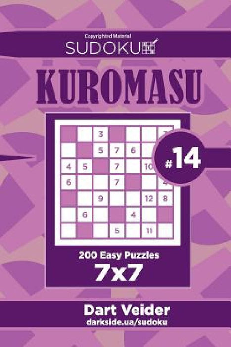 Sudoku Kuromasu - 200 Easy Puzzles 7x7 (Volume 14) by Dart Veider