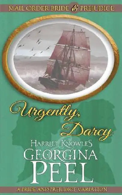 Urgently, Darcy: A Pride and Prejudice Variation by Harriet Knowles