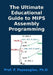 The Ultimate Educational Guide to MIPS Assembly Programming by Panayotis M. Papazoglou