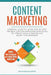 Content Marketing: Essential Guide to Learn Step-by-Step the Best Content Marketing Strategies to Attract your Audience and Boost Your Business by Joe Wilson Schaefer