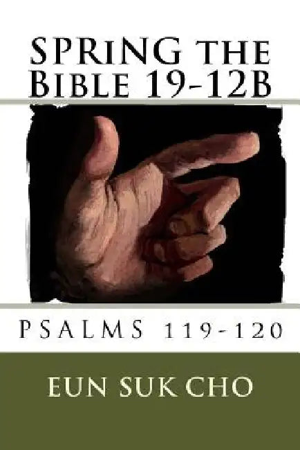 SPRiNG the Bible 19-12B by Eun Suk Cho