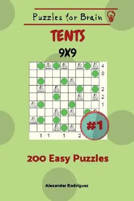 Puzzles for Brain Tents - 200 Easy Puzzles 9x9 vol. 1 by Alexander Rodriguez