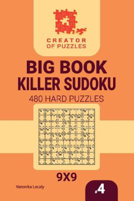 Creator of puzzles - Big Book Killer Sudoku 480 Hard Puzzles (Volume 4) by Veronika Localy