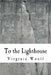To the Lighthouse by Virginia Woolf