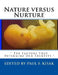 Nature versus Nurture: " The Factors That Determine Our Identity " by Paul F. Kisak