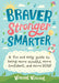 Braver, Stronger, Smarter: A Fun and Easy Guide to Being More Mindful, More Confident, and More You! by Vincent Vincent