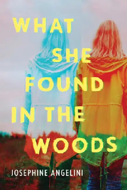 What She Found in the Woods by Josephine Angelini