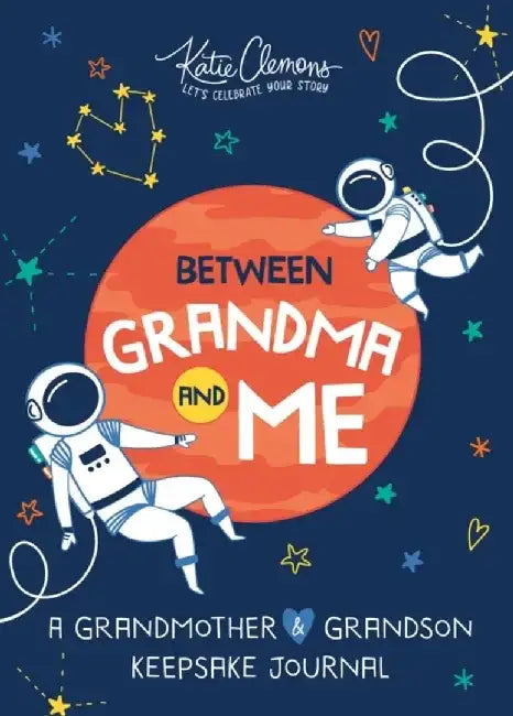 Between Grandma and Me: A Grandmother and Grandson Keepsake Journal by Katie Clemons