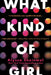 What Kind of Girl by Alyssa Sheinmel