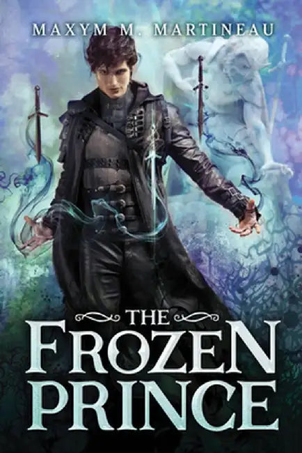 The Frozen Prince by Maxym M. Martineau