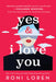 Yes & I Love You by Roni Loren