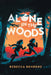 Alone in the Woods by Rebecca Behrens