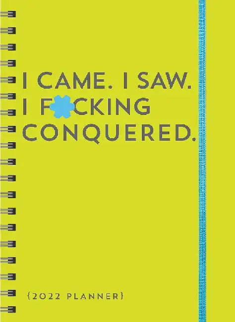 2022 I Came. I Saw. I F*cking Conquered. Planner: August 2021-December 2022 by Sourcebooks