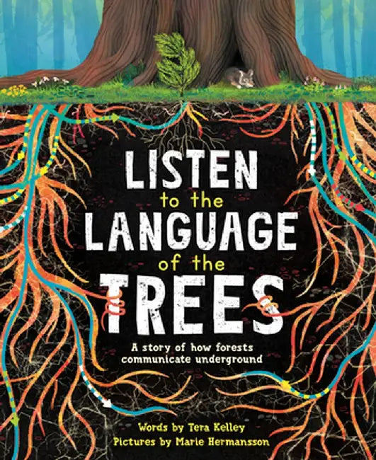 Listen to the Language of the Trees: Tree Ecology and Communication by Tera Kelley