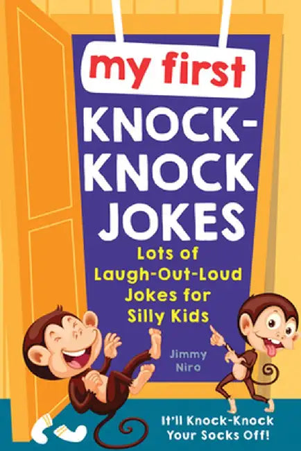 My First Knock-Knock Jokes: A Big, Laugh-Out-Loud Book for Kids by Jimmy Niro