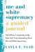 Me and White Supremacy: A Guided Journal: The Official Companion to the New York Times Bestselling Book Me and White Supremacy by Layla Saad
