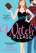 Witch Please by Ann Aguirre