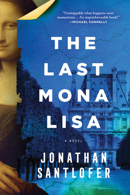 The Last Mona Lisa by Jonathan Santlofer