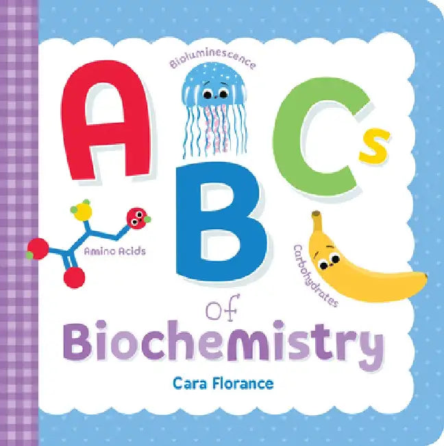 ABCs of Biochemistry by Cara Florance