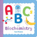 ABCs of Biochemistry by Cara Florance