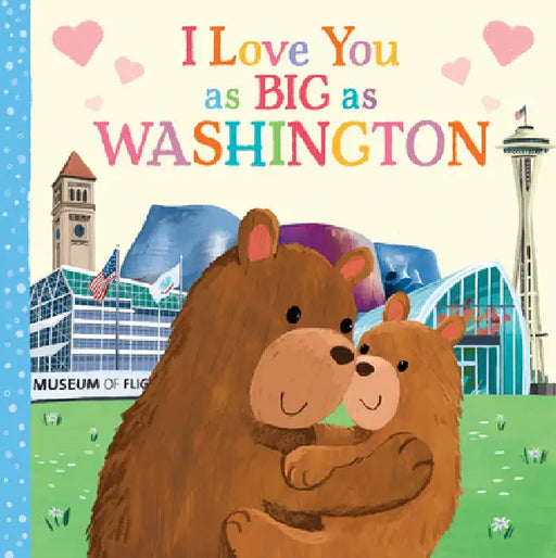 I Love You as Big as Washington by Rose Rossner, Joanne Partis